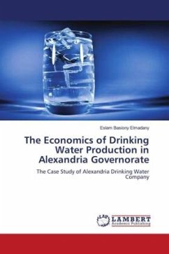 The Economics of Drinking Water Production in Alexandria Governorate - Elmadany, Eslam Basiony