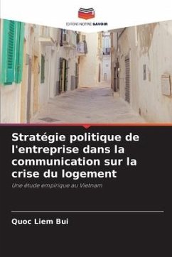 Stratégie politique de l'entreprise dans la communication sur la crise du logement - Bui, Quoc Liem