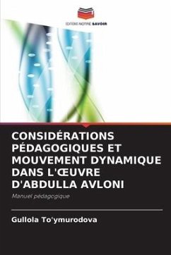 CONSIDÉRATIONS PÉDAGOGIQUES ET MOUVEMENT DYNAMIQUE DANS L'¿UVRE D'ABDULLA AVLONI - To'ymurodova, Gullola