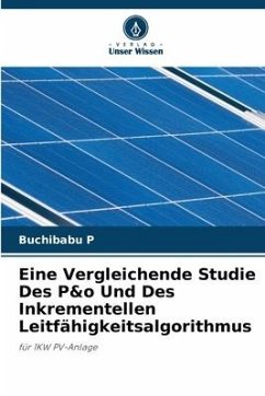 Eine Vergleichende Studie Des P&o Und Des Inkrementellen Leitfähigkeitsalgorithmus - P, Buchibabu