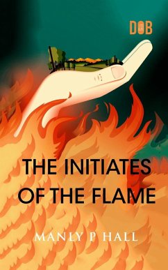 The Initiates of the Flame - Hall, Manly P.