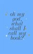Oh my god, what shall I call my book? - Bild 1