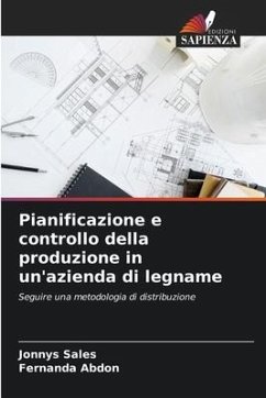 Pianificazione e controllo della produzione in un'azienda di legname - Sales, Jonnys;Abdon, Fernanda