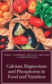 CALCIUM MAGNESIUM AND PHOSPHORUS IN FOOD AND NUTRITION