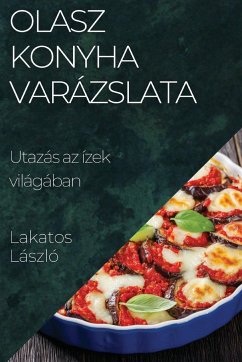 Olasz Konyha Varázslata - László, Lakatos