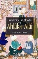 Kinalizade Ali Efendi ve Ahlak-i Alai - Sidika Oktay, Ayse