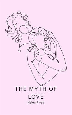 The Myth of Love - Rivas, Helen