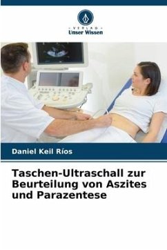 Taschen-Ultraschall zur Beurteilung von Aszites und Parazentese - Keil Ríos, Daniel