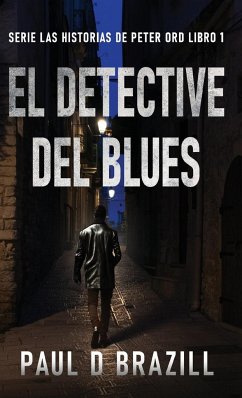 El Detective del Blues - Brazill, Paul D.