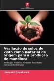 Avaliação de solos de xisto como material de origem para a produção de mandioca
