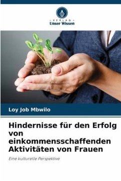 Hindernisse für den Erfolg von einkommensschaffenden Aktivitäten von Frauen - Mbwilo, Loy Job