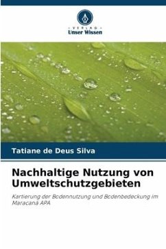 Nachhaltige Nutzung von Umweltschutzgebieten - Silva, Tatiane de Deus