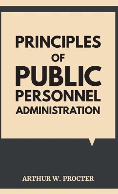 PRINCIPLES OF PUBLIC PERSONNEL ADMINISTRATION - Procter, Arthur W.