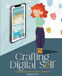 Cover CRAFTING DIGITAL SELF- Navigating Online Identity and Self-Presentation