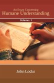 An Essay Concerning Humane Understanding Vol I