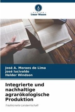 Integrierte und nachhaltige agrarökologische Produktion - Lima, José A. Moraes de;Lucivaldo, José;Windson, Helder