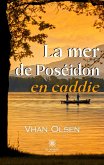 La mer de Poséidon en caddie