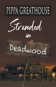 Stranded in Deadwood - Greathouse, Pippa