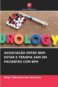 ASSOCIAÇÃO ENTRE BEM-ESTAR E TERAPIA 5ARI EM PACIENTES COM BPH - Sofronievska Glavinov, Maja