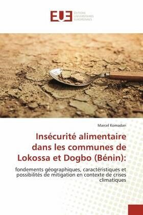 Insécurité alimentaire dans les communes de Lokossa et Dogbo (Bénin): Insécurité alimentaire dans les communes de Lokossa et Dogbo (Bénin):