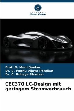 CEC370 LC-Design mit geringem Stromverbrauch - Mani Sankar, Prof. G.;Muthu Vijaya Pandian, Dr. S.;Udhaya Shankar, Dr. C.