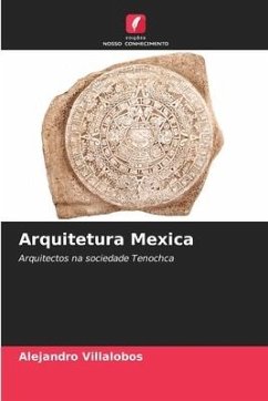 Arquitetura Mexica - Villalobos, Alejandro