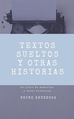 Textos Sueltos y Otras Historias - Ervedosa, Bruno