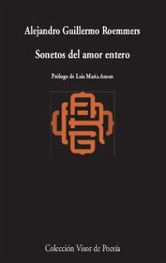 Sonetos del amor entero - Roemmers, Alejandro Guillermo