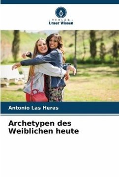 Archetypen des Weiblichen heute - Las Heras, Antonio