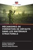 MÉCANISMES DE FORMATION DE DÉFAUTS DANS LES MATÉRIAUX STRUCTURELS