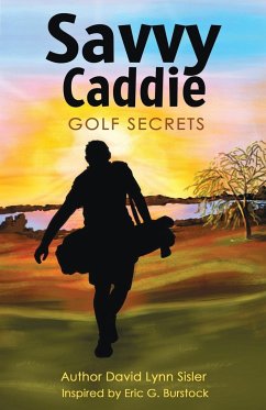 Savvy Caddie Golf Secrets - Sisler, David Lynn
