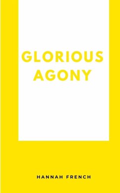 Glorious Agony - French, Hannah