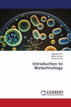 Introduction to Biotechnology - Kour, Jagpreet;Kumar, Manish;Kumar, Dinesh