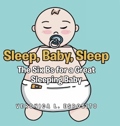 Sleep, Baby, Sleep; The Six Bs for a Great Sleeping Baby - Esposito, Veronica L.