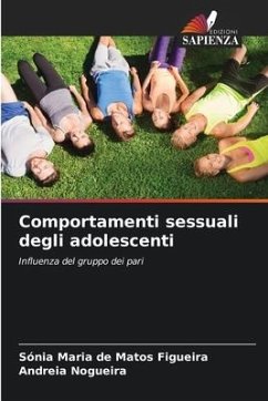 Comportamenti sessuali degli adolescenti - de Matos Figueira, Sónia Maria;Nogueira, Andreia