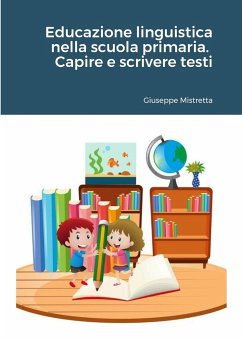 Educazione Linguistica Nella Scuola Primaria - Mistretta, Giuseppe