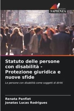 Statuto delle persone con disabilità - Protezione giuridica e nuove sfide - Panfiet, Renata;Rodrigues, Jonatas Lucas