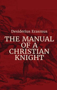 Manual of a Christian Knight - Erasmus, Desiderius