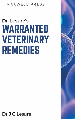 Dr. Lesure's Warranted Veterinary Remedies - Lesure, J G