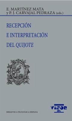 Recepción e interpretación del Quijote - Martínez Mata, Emilio; Carvajal Pedraza, P. J.