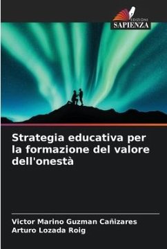 Strategia educativa per la formazione del valore dell'onestà - Guzman Cañizares, Victor Marino;Lozada Roig, _rturo