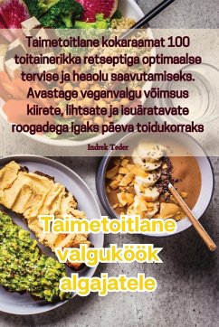 Taimetoitlane valguköök algajatele - Indrek Teder