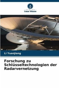 Forschung zu Schlüsseltechnologien der Radarvernetzung - Yuanjiang, Li