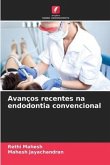 Avanços recentes na endodontia convencional