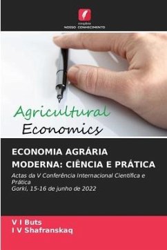 ECONOMIA AGRÁRIA MODERNA: CIÊNCIA E PRÁTICA - Buts, V I;Shafranskaq, I V