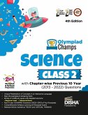 Olympiad Champs Science Class 2 with Chapter-wise Previous 10 Year (2013 - 2022) Questions 4th Edition   Complete Prep Guide with Theory, PYQs, Past & Practice Exercise  
