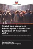 Statut des personnes handicapées - Protection juridique et nouveaux défis