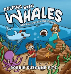 Golfing with Whales: With Reid Kookas and Friends - Fitz, Bobbie Suzanne