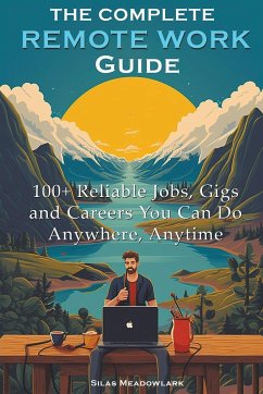 The Complete Remote Work Guide - Meadowlark, Silas