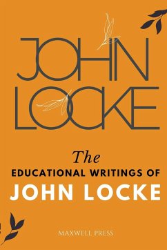 The Educational Writings of JOHN LOCKE - Locke, John